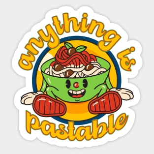 Anything is pastable Sticker